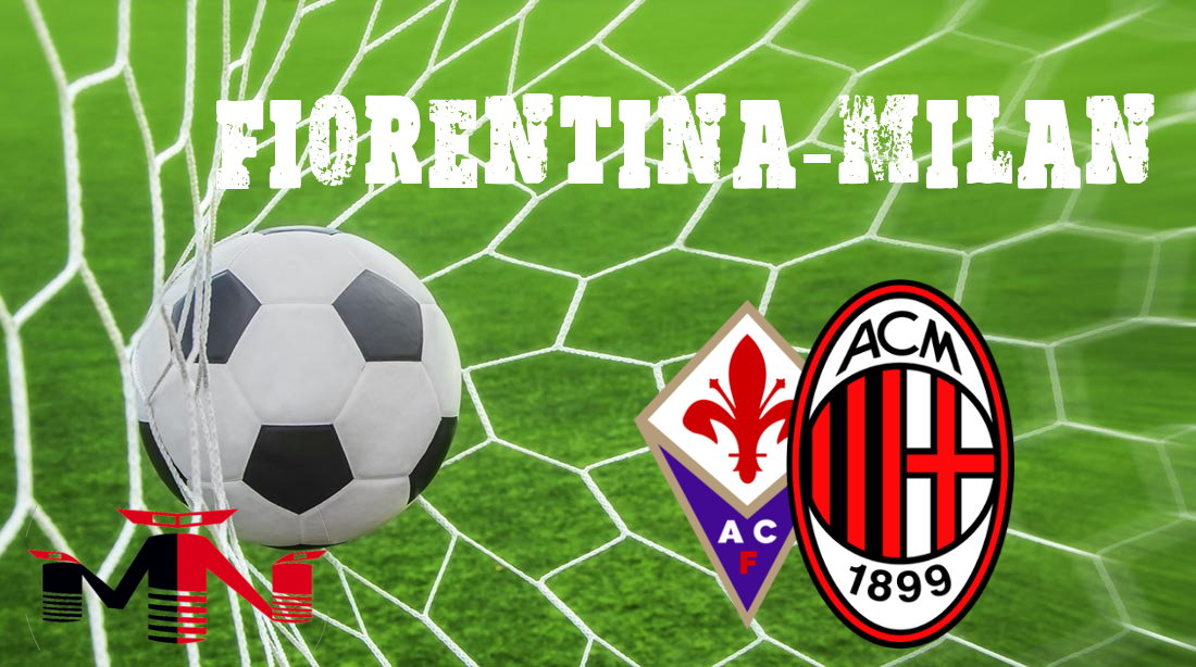 Fiorentina-Milan presentazione
