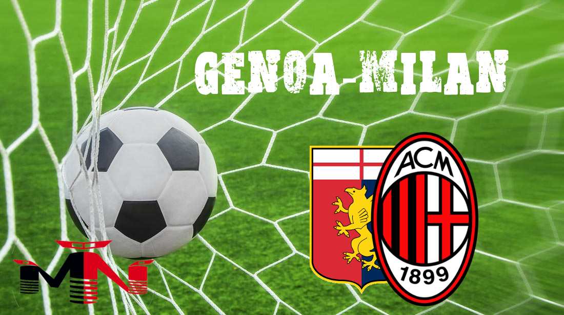 Genoa-Milan presentazione + LIVE