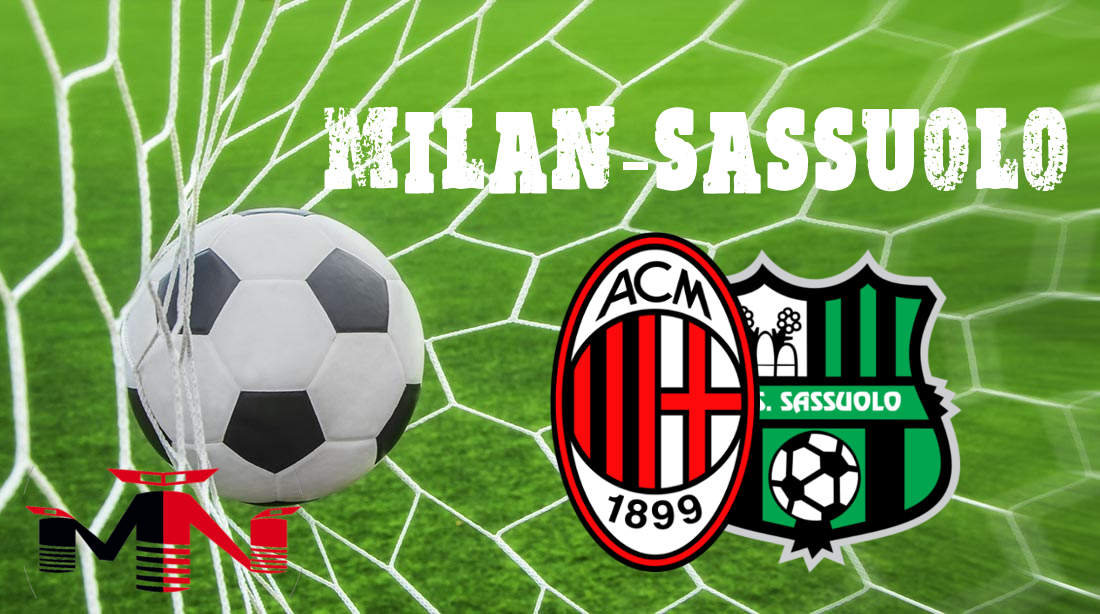 Sassuolo-Milan presentazione + LIVE