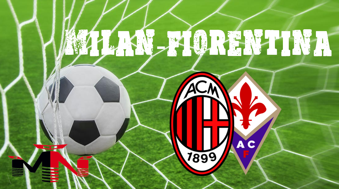 Milan-Fiorentina presentazione