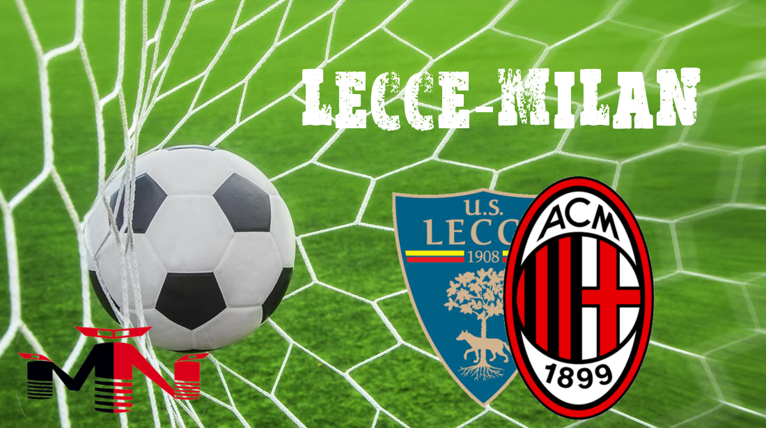 Lecce-Milan presentazione