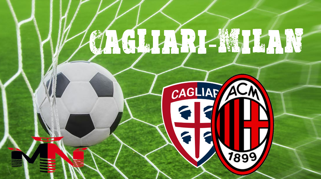 Cagliari-Milan presentazione