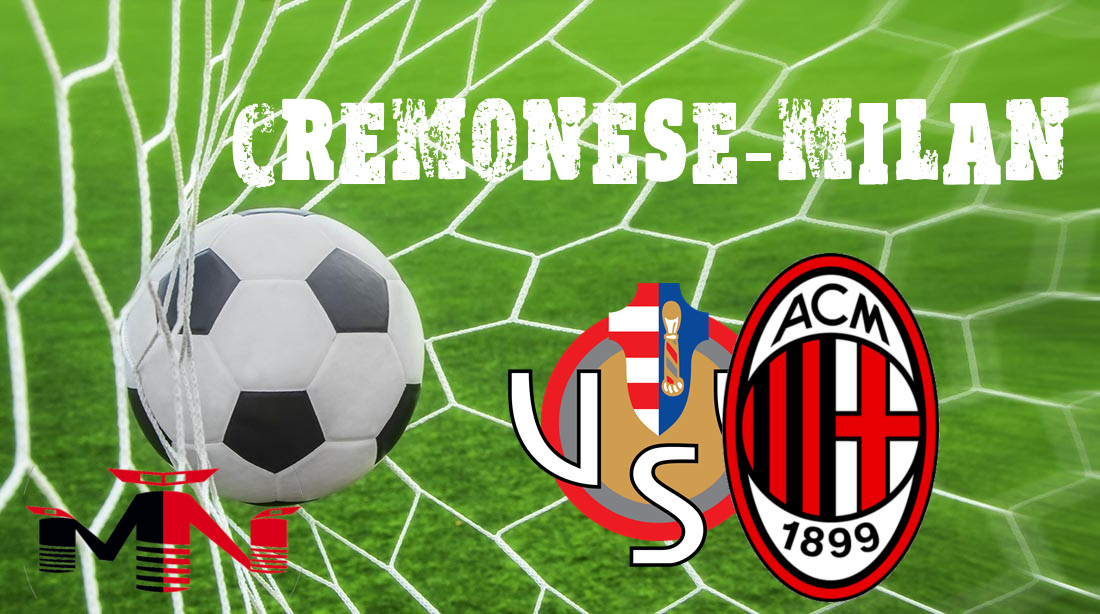 Cremonese-Milan presentazione e LIVE